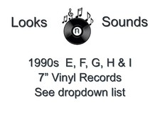 1990s 7" VINYLS - VARIOUS ARTISTS / TITLES  E, F, G. H & I - EX / VG+