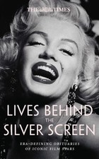 The Times Lives Behind the Silver Screen by Nigel Farndale Hardback