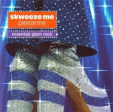 Skweeze MePleeze Me Essential Glam Rock CD - Like New
