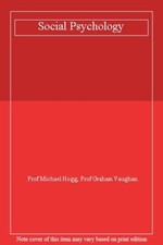 Social Psychology,Prof Michael Hogg, Prof Graham Vaughan