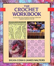 The Crochet Workbook (Workbooks S.) - Cosh, Sylvia