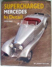 SUPERCHARGED MERCEDES IN DETAIL 1923-1942 JAMES TAYLOR CAR BOOK