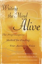 Writing the Mind Alive: The Proprioceptive M- 0345438582, Metcalf PhD, paperback