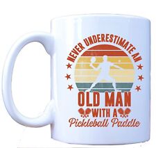 Never Underestimate an Old Man with a Pickleball Paddle Mug, Funny Coffee Cup