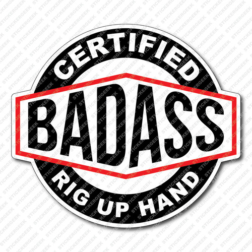 Certified bad ass rig - bad, hand