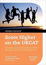 Score Higher on the UKCAT: The Expert Guide from Kaplan, with Over 800 Questions
