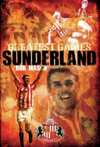 Sunderland greatest games - sunderland's,