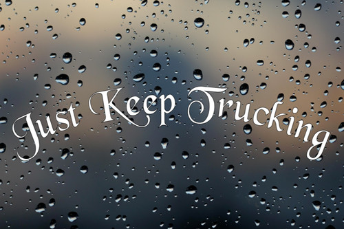 Just keep trucking funny truck - just,