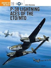 P-38 Lightning Aces of the ETO/MTO (Osprey Aircraft of the... - Stanaway, John