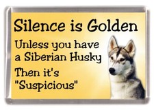 Siberian Husky Dog Fridge Magnet "Silence is Golden ........" by Starprint