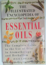 Essential Oils: The Complete Guide to the Use of O... by Lawless, Julia Hardback