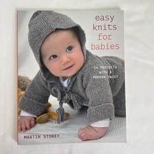 Martin Storey Easy Knits for Babies Book 14 Projects With A Modern Twist VGC!!!