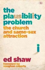 Shaw, Ed : The Plausibility Problem: The Church And Expertly Refurbished Product