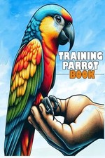 Training Parrot Book: A Comprehensive..., Abakar, Azize