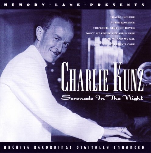 Charlie kunz serenade in - charlie, the