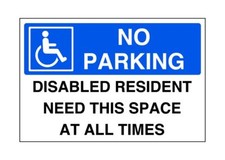 No parking disabled resident need this space at all times - parking signs - for