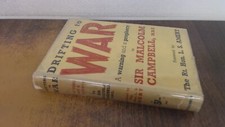 			Drifting To War, Sir Malcolm Campbell, Hutchinson, Hardcover		