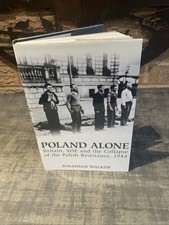 Poland Alone By Jonathan Walker HB DJ 2008 Britain SOE And The Collapse 1944