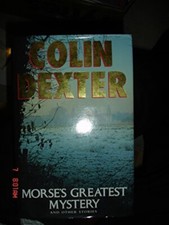 Morse's Greatest Mystery and Other Stories - Colin Dexter