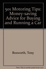 501 Motoring Tips: Money-saving Advice for Buying and Running a 