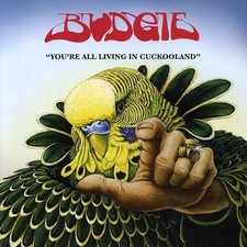 Budgie - You're All Living in
