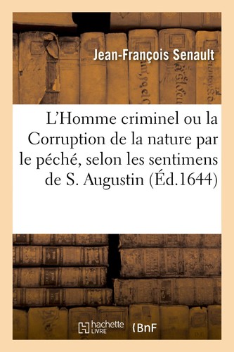 Senault homme criminel - senault-j-f, l'homme