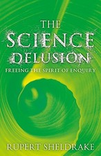The Science Delusion: Freeing