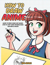 How to Draw Anime: Learn to Draw Anime and Manga - Step by St... by Aikawa, Aimi