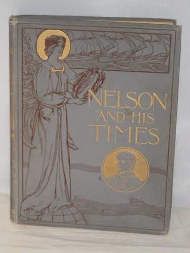 Nelson and his times - and,