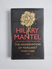 Signed Hilary Mantel: The Assassination of Margaret Thatcher 1st Edition & Print