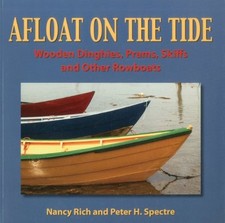 AFLOAT ON THE TIDE: WOODEN DINGHIES, PRAMS, SKIFFS AND By Nancy Rich & Peter H.
