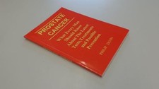 Prostate Cancer: What Every Man Should Know About the Latest... - Dunn, Philip