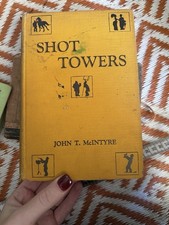 Shot Towers By John T McIntyre