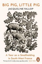 Big Pig, Little Pig: A Year on