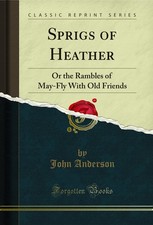 Sprigs of Heather: Or the