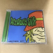 Attaboy Skip/Another Ep