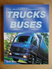 The Illustrated Encyclopedia of Trucks and Buses - Miller, Denis Neville