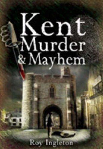 Kent murder and mayhem roy - kent,