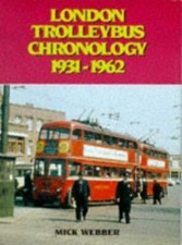London Trolleybus Chronology, 1931-62, Webber, Mick, Good Book