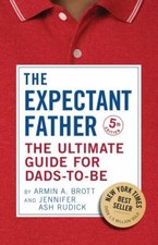 The Expectant Father: The Ultimate Guide f- 0789214040, paperback, Armin A Brott