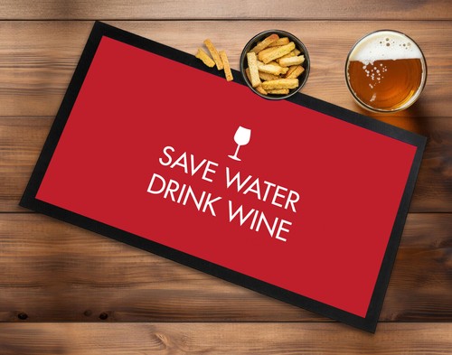 Save water drink - , wine