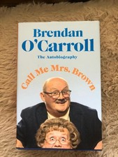 Brendan O'Carroll - Call me Mrs Brown - Signed 1st Edition - Mrs Brown's Boys