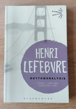 Rhythmanalysis: Space, Time and Everyday Life (2013 PB) ISBN 9781472507167