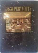 THE SUPERYACHTS VOLUME ONE  1988 Hardcover Boats Wealth Sea