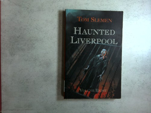 Haunted liverpool volume - liverpool, eight
