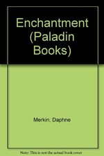 Enchantment (Paladin Books) By Daphne Merkin