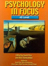 Psychology in Focus AS Level-Mr David Rice, Mr Mike Haralambos, Mr Steve Jones,