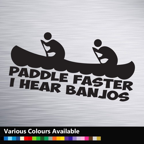 Paddle faster hear banjos - paddle,