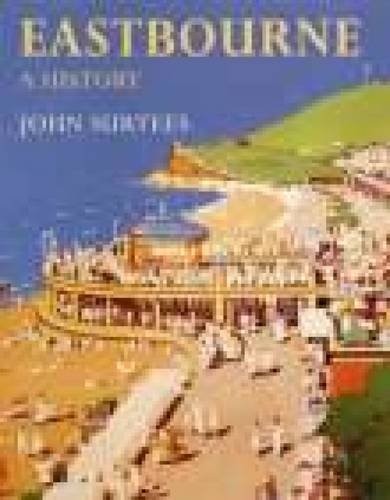 Eastbourne history john - eastbourne:, a