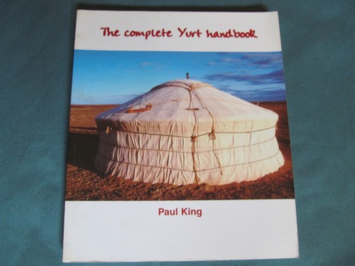 The complete yurt - yurt, handbook